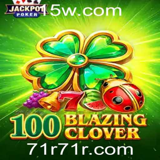 Descubra o Mundo de 100BlazingClover: Uma Jornada Cativante